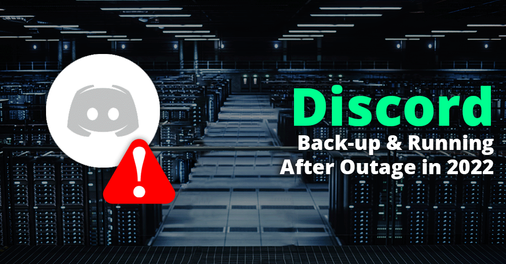Discord Back-up & Running After Outage in 2022