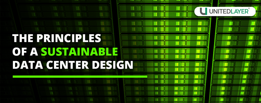 The Principles Of a Sustainable Data Center Design