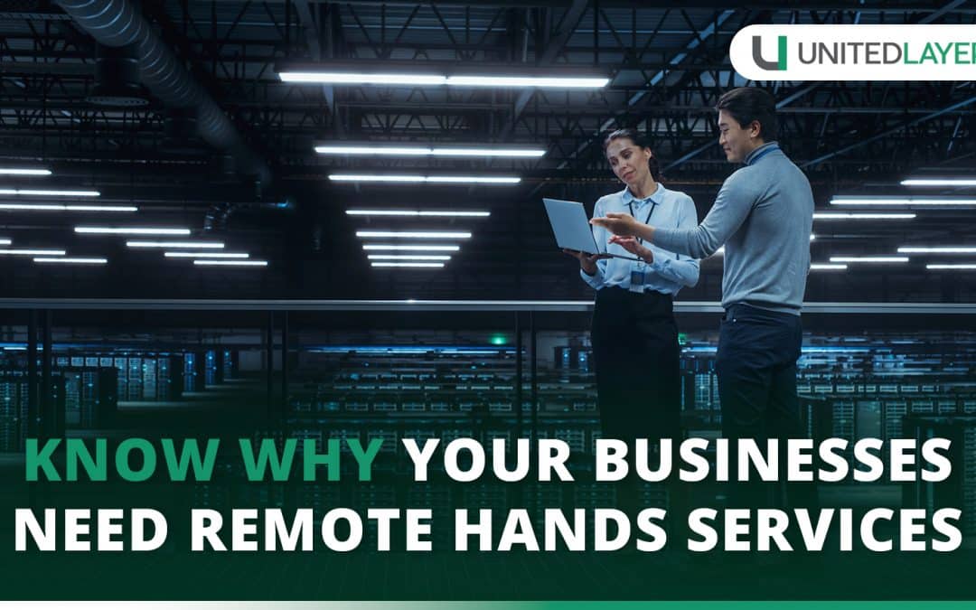 Know Why Your Businesses Need Remote Hands Services