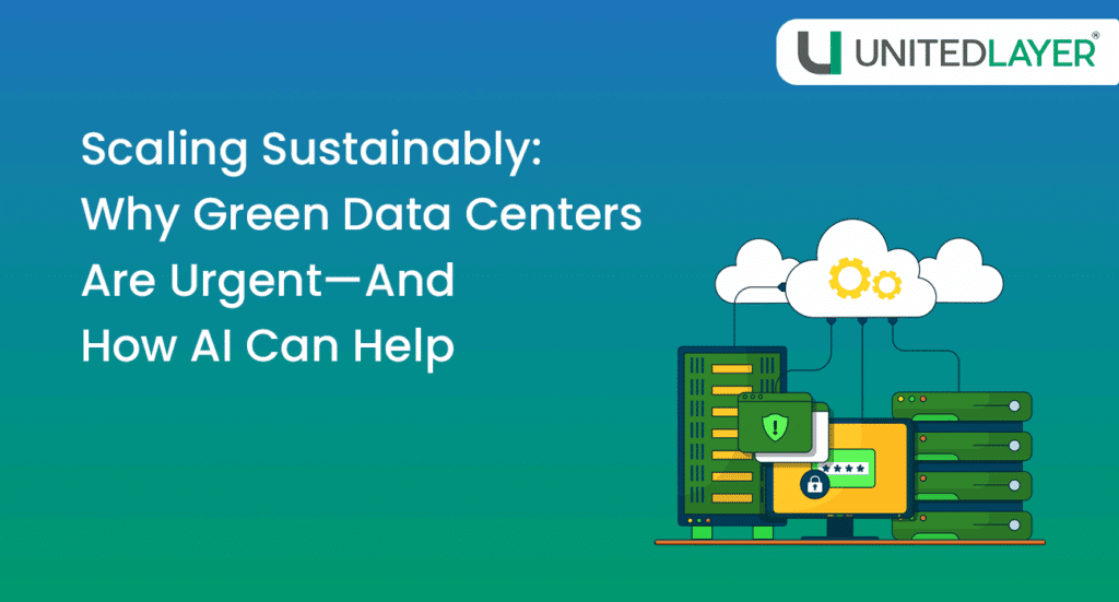 Why Green Data Centers are Urgent—And How AI can Help